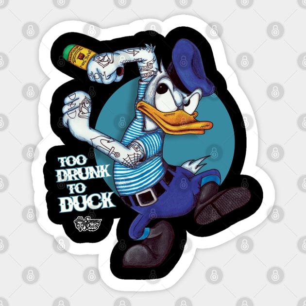 Too Drunk to Duck Sticker by The Art of Sammy Ruiz